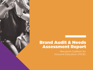 Maryland Coalition for Inclusive Education Brand Audit
